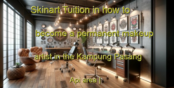 Skinart Tuition in how to become a permanent makeup artist in the Kampung Pasang Api area | PermanentmakeupTraining | PermanentmakeupClasses | SkinartTraining-Malaysia